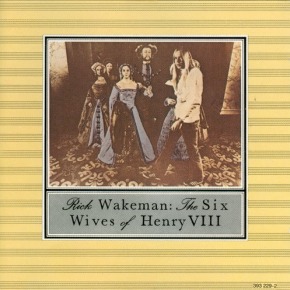 Rick Wakeman – The Six Wives of Henry VIII